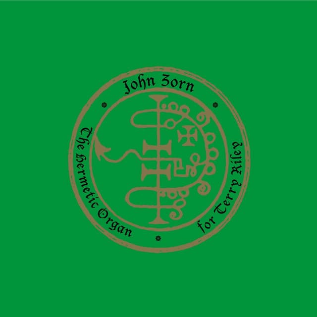 THE HERMETIC ORGAN VOLUME 11— FOR TERRY RILEY - John Zorn