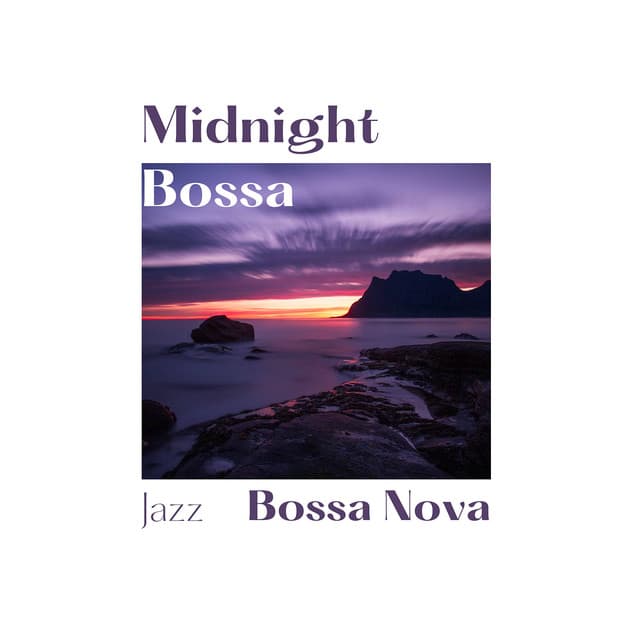 Midnight Bossa - Jazz Bossa Nova