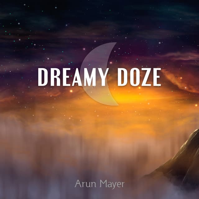 Dreamy Doze - Arun Mayer