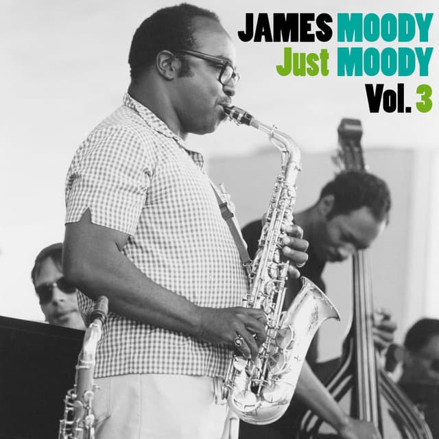 Just Moody, Vol. 3 - James Moody