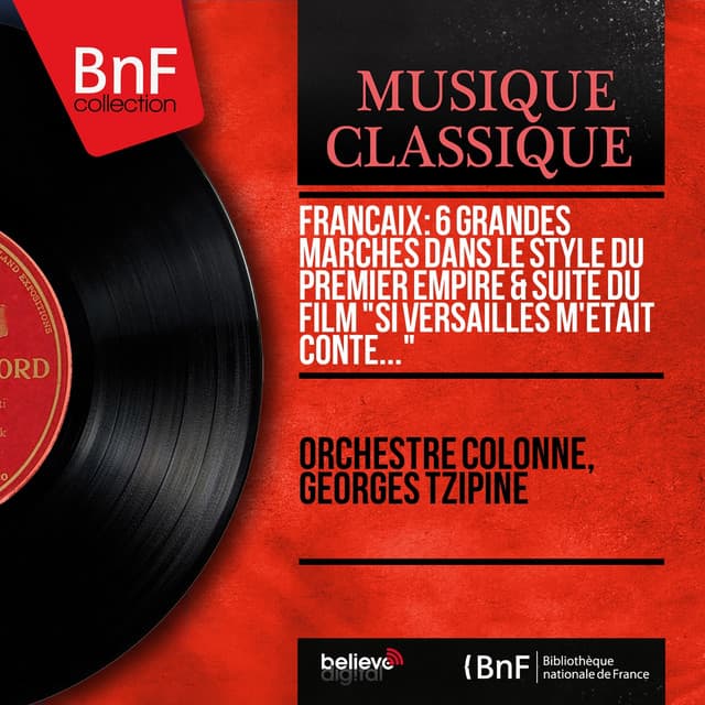 Françaix: 6 Grandes marches dans le style du Premier Empire & Suite du film "Si Versailles m'était conté..." - Jean Françaix
