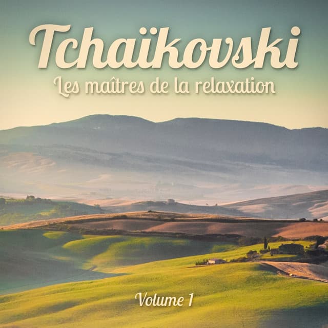 Les maîtres de la relaxation : Tchaïkovski, Vol. 1 - Musique Zen Garden