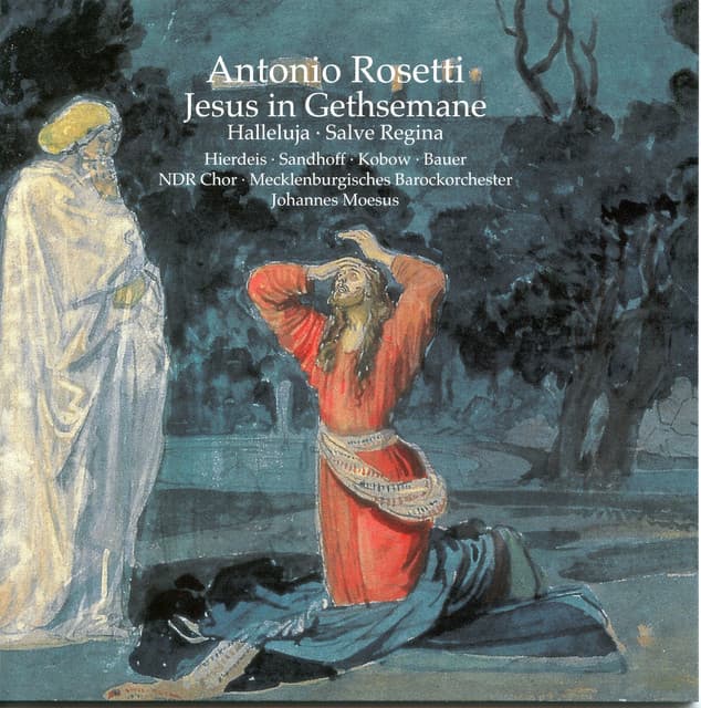 Rosetti: Jesus in Gethsemane, Hallelujah & Salve Regina - Antonio Rosetti