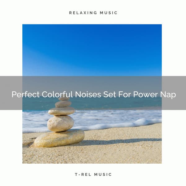 Perfect Colorful Noises Set For Power Nap - Baby Rain Sleep Sounds / Brown Noise Therapy