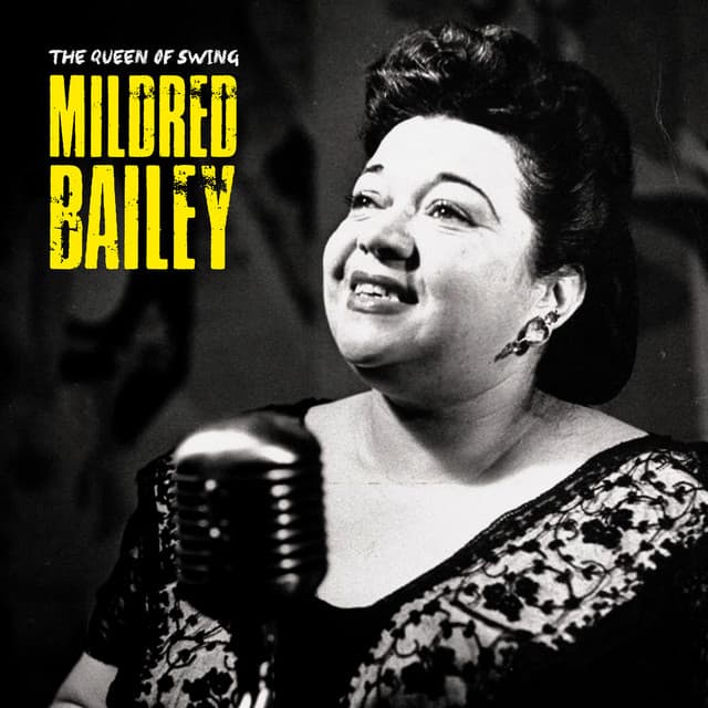 The Queen of Swing - Mildred Bailey