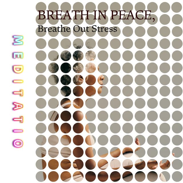 Breath in Peace, Breathe Out Stress - Meditatio