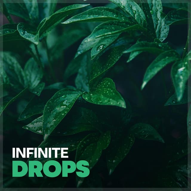 Infinite Drops - Rain Drops for Sleep