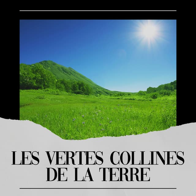 Les Vertes Collines de La Terre - Musique Coeur de la Nature