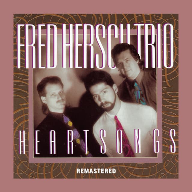 Heartsongs - Fred Hersch Trio