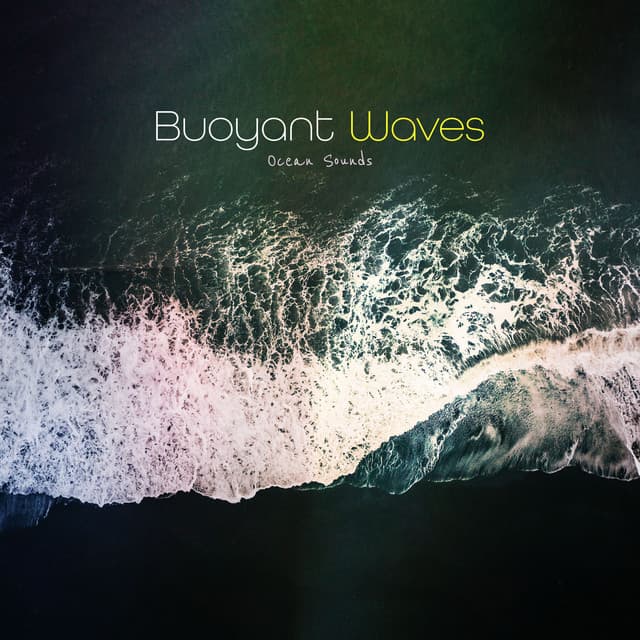 Buoyant Waves - Ocean Sounds