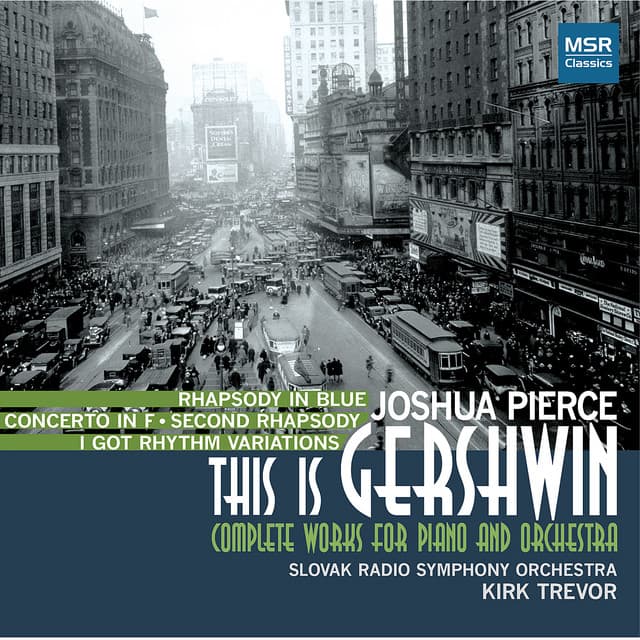 Gershwin: Rhapsody in Blue - Complete Works for Piano and Orchestra - George Gershwin