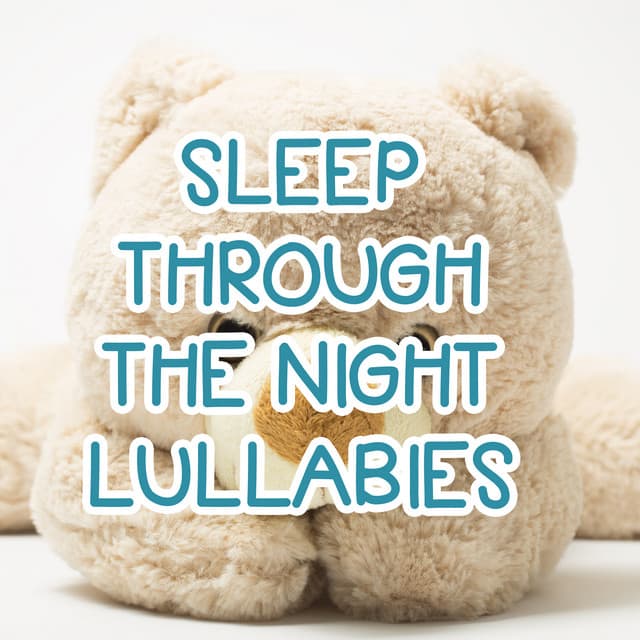 11 Sleep Through the Night Lullabies - Baby Relax Music Collection