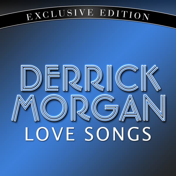 Love Songs - Derrick Morgan