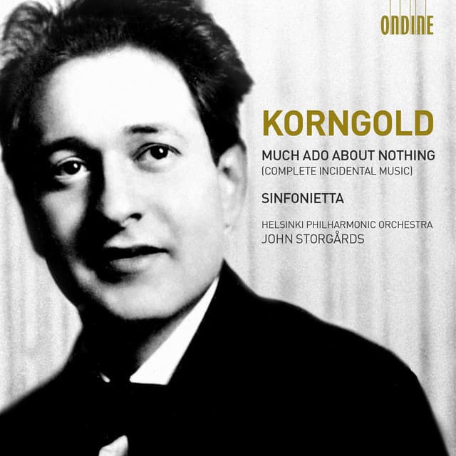 Korngold: Much Ado About Nothing & Sinfonietta - Erich Wolfgang Korngold
