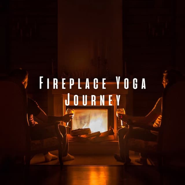 Fireplace Yoga Journey: Serene Flames with Chill Music - Fireplace