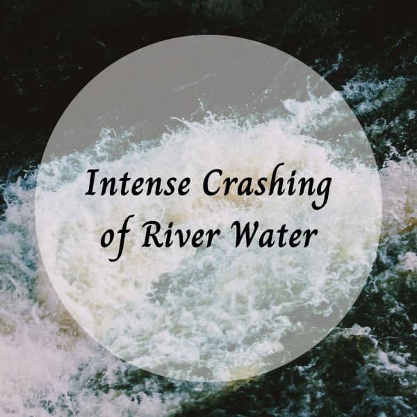 Intense Crashing of River Water - Binaural Landscapes