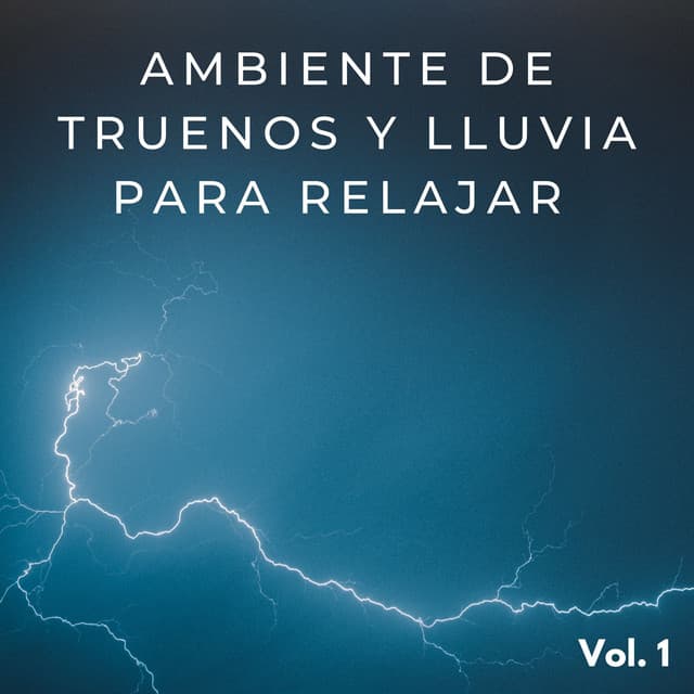 Ambiente De Truenos Y Lluvia Para Relajar Vol. 1 - Sonidos de lluvia y truenos