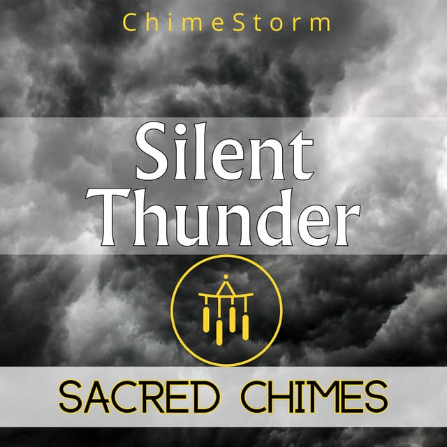 Silent Thunder, Sacred Chimes - ChimeStorm