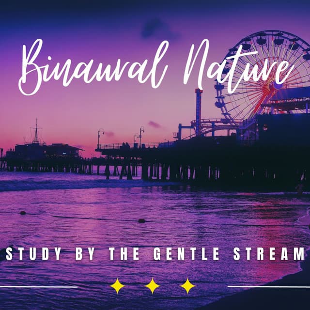 Streamside Focus: Binaural Study Waterscapes - Concentration