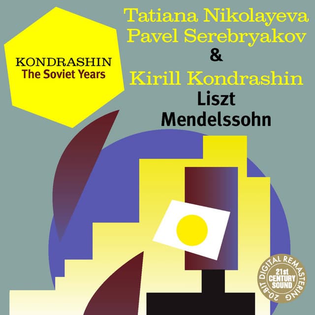 Kondrashin: The Soviet Years. Liszt, Mendelssohn - Tatiana Nikolayeva