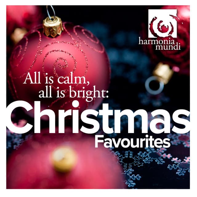 All is calm, all is bright: Christmas Favourites - Theatre Of Voices