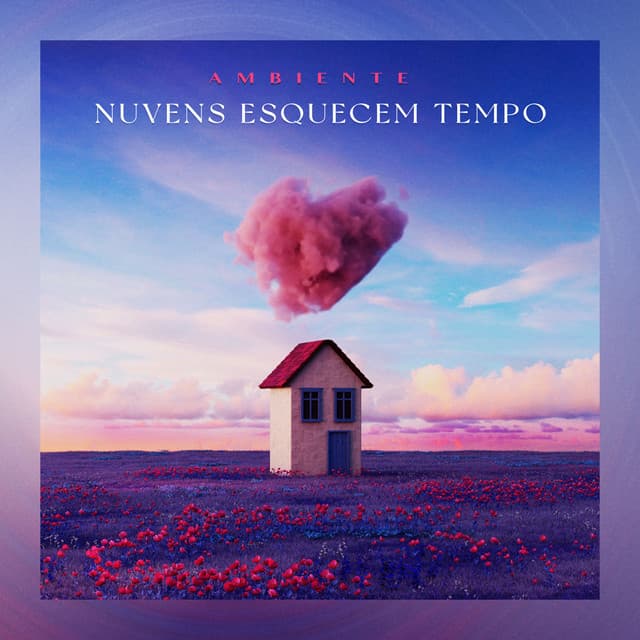 Nuvens Esquecem Tempo - Ambiente