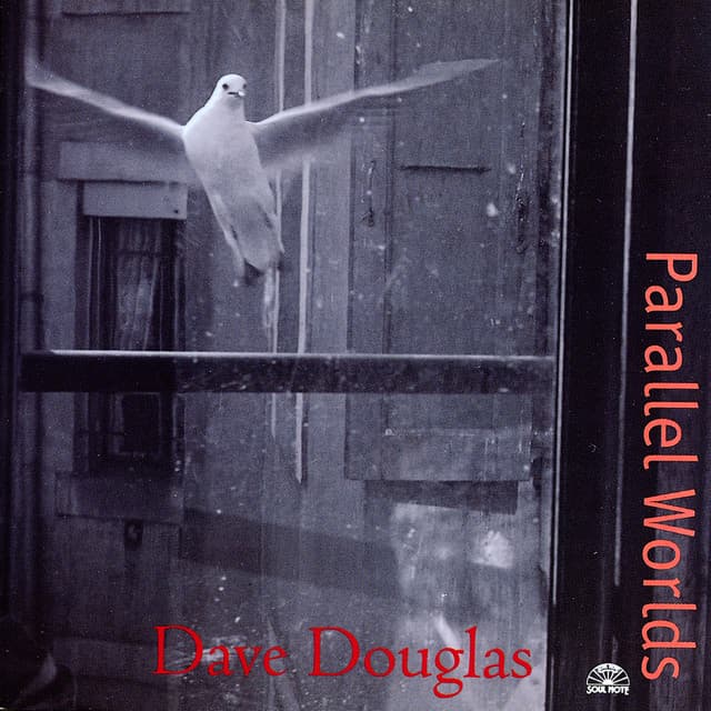 Parallel Worlds - Dave Douglas