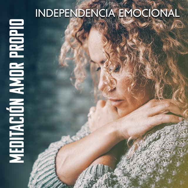 Meditación Amor Propio: Independencia Emocional - Técnicas de Meditación Academia