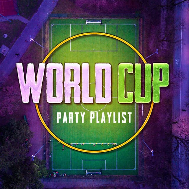 World Cup Party Playlist - Top 40