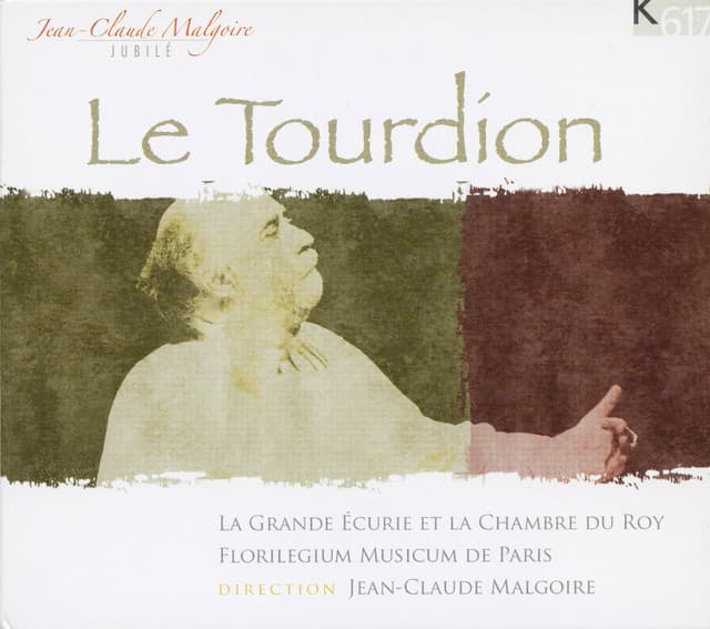 Jean-Claude Malgoire Jubilé – Le Tourdion - La Grande Écurie et la Chambre du Roy