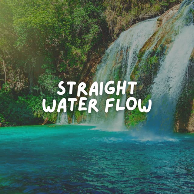 Straight Water Flow - Water Soundscapes