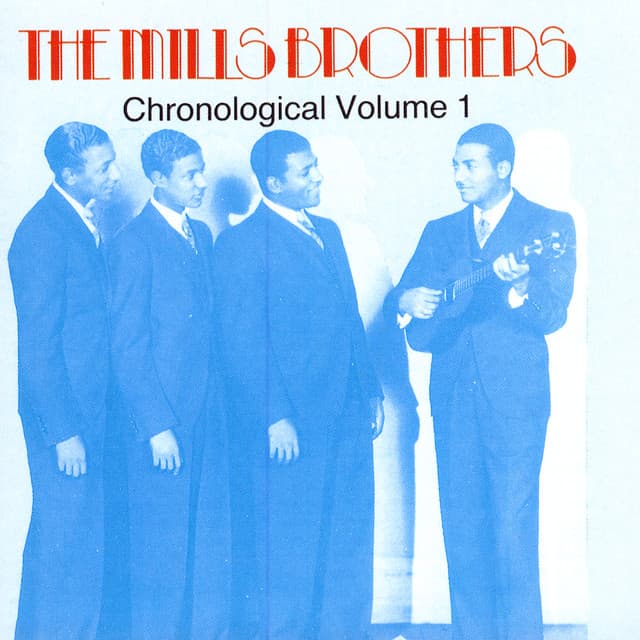 The 1930's Recordings - Chronological Volume 1 - The Mills Brothers