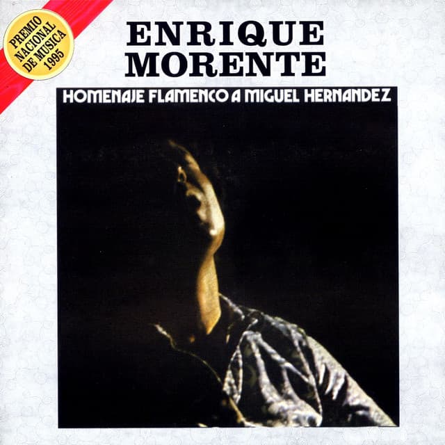 Homenaje Flamenco A Miguel Hernandez - Enrique Morente