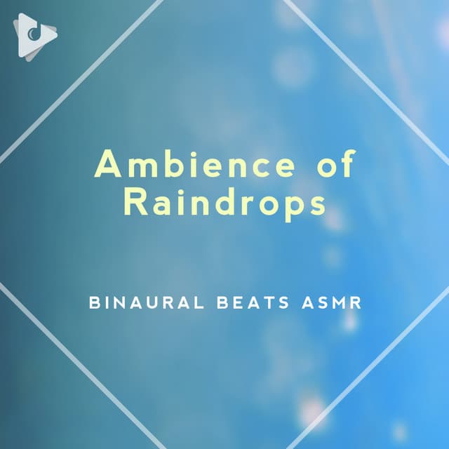 Ambience of Raindrops - Binaural Beats ASMR