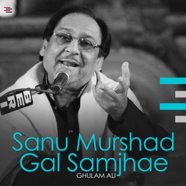 Sanu Murshad Gal Samjhae - Ghulam Ali