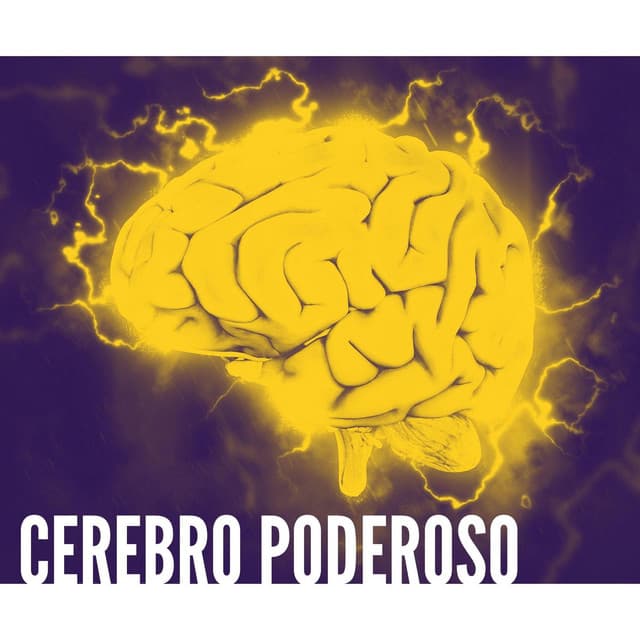 Cerebro Poderoso: Música con Ondas y Sonidos Especiales para Aumentar el Poder Cerebral - Música Para Meditar y Relajarse