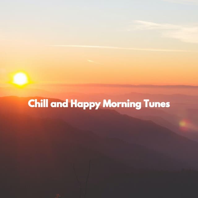 Chill and Happy Morning Tunes - Night Time Jazz Moods