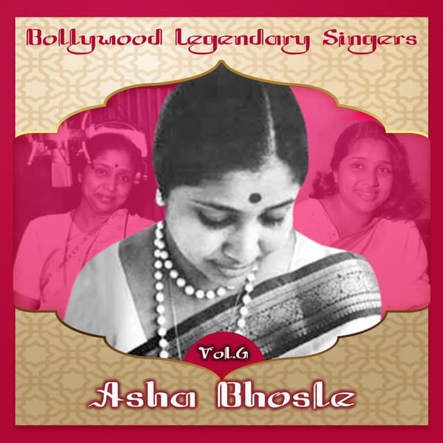 Bollywood Legendary Singers, Asha Bhosle, Vol. 6 - Asha Bhosle