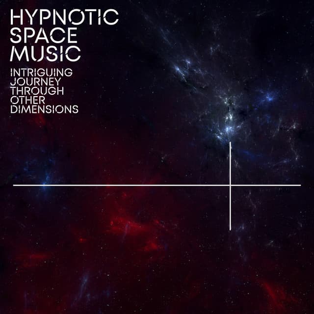 Hypnotic Space Music: Intriguing Journey Through Other Dimensions - Galactic Space Radio