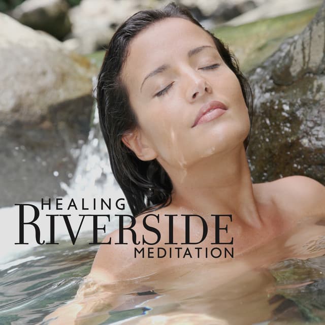 Healing Riverside Meditation - Serenity Stream