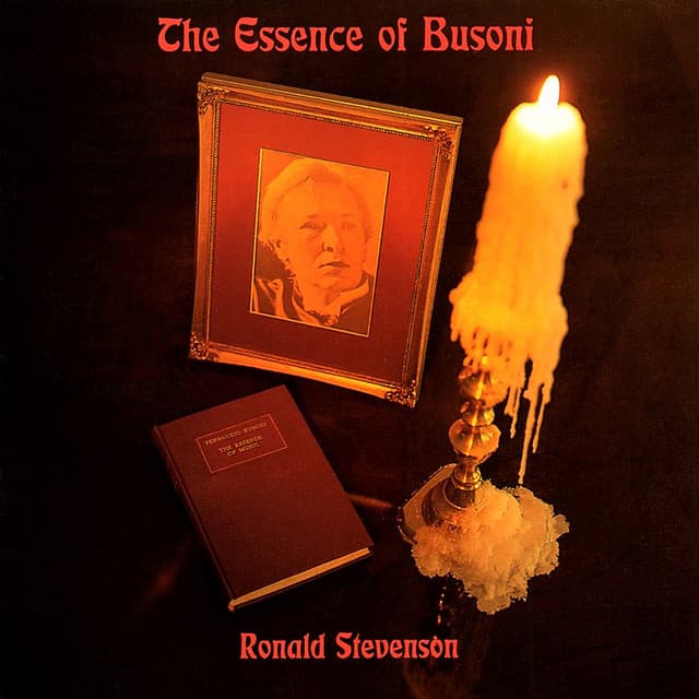 The Essence of Busoni - Ferruccio Busoni