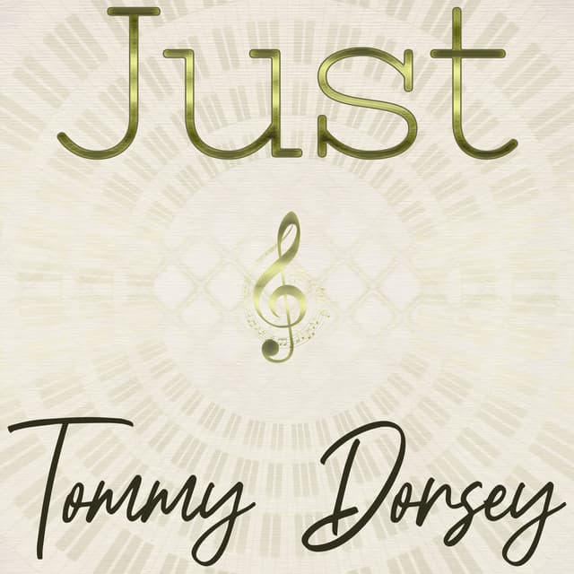 Just Tommy Dorsey - Tommy Dorsey
