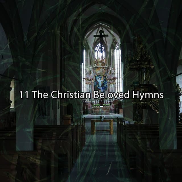 11 The Christian Beloved Hymns - Praise and Worship