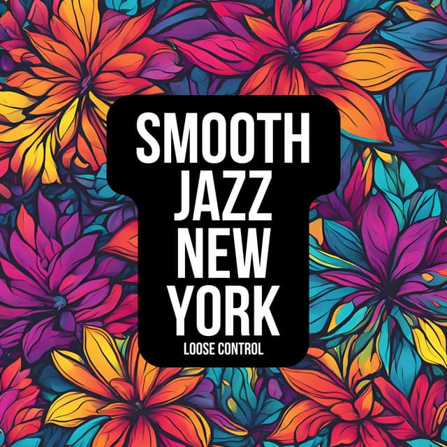 Loose Control - Smooth Jazz New York