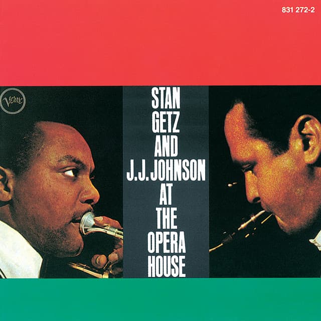 Stan Getz And J.J. Johnson At The Opera House - Stan Getz