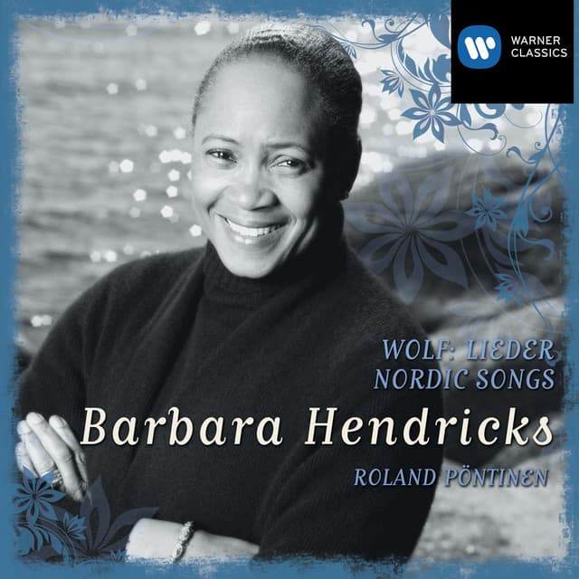Barbara Hendricks sings Nordic Songs & Wolf: Mörike-Lieder - Barbara Hendricks