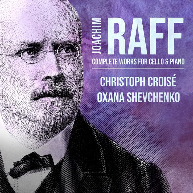 Joachim Raff – Complete Works for Cello & Piano - Joachim Raff