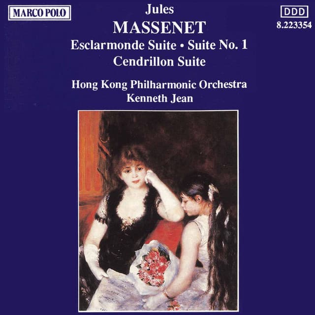 Jules Massenet: Escarlmonde Suite / Suite No. 1 / Cendrillon Suite - Hong Kong Philharmonic Orchestra