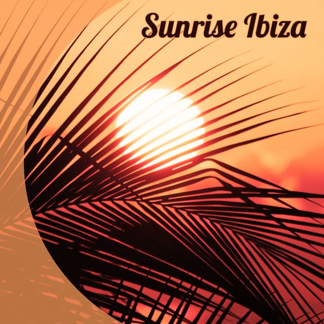 Sunrise Ibiza – Chill Out Music Collection, Ultimate Relaxation Music - Dance Hits 2015
