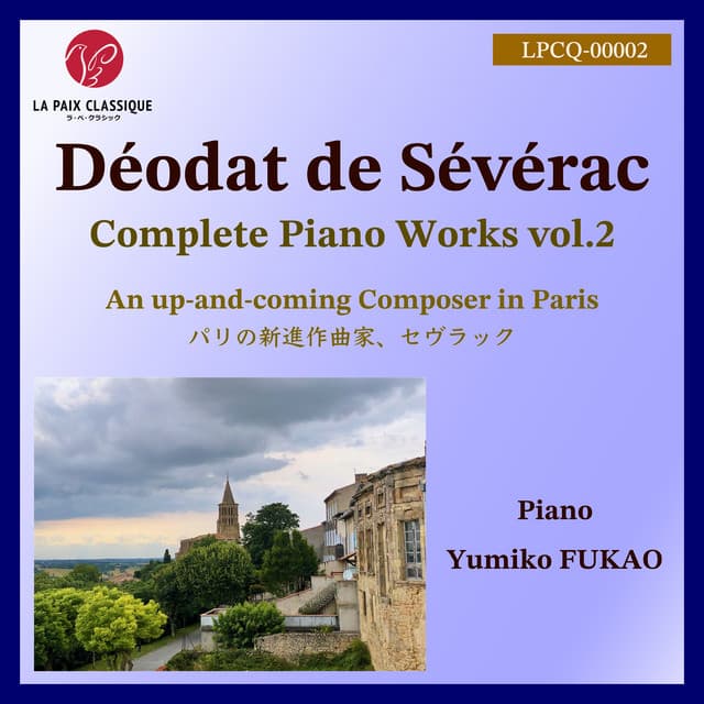 Sévérac: Complete Piano Works, Vol. 2 – An Up-and-Coming Composer in Paris - Déodat de Séverac